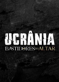 Bastidores do Altar - Ucrânia (2023) Bastidores do Altar - Ucrânia (2023)