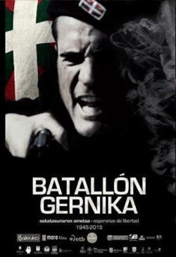Batallón Gernika. Esperanza de libertad (1945 – 2015) (2015) Batallón Gernika. Esperanza de libertad (1945 – 2015) (2015)