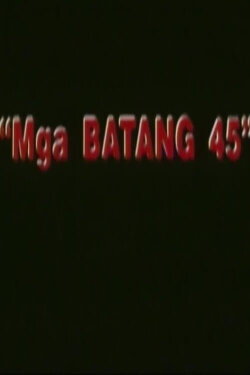 Batang .45 (1999) Batang .45 (1999)