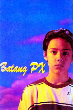 Batang PX (1997) Batang PX (1997)