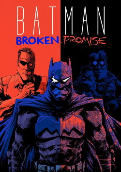 Batman: Broken Promise (2022) Batman: Broken Promise (2022)