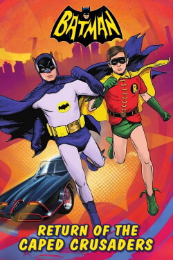 Batman: Return of the Caped Crusaders (2016) Batman: Return of the Caped Crusaders (2016)