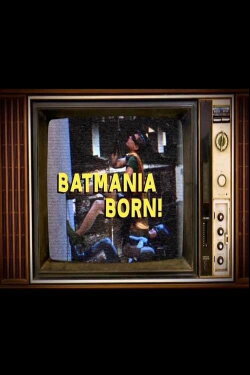 Batmania Born! Building the World of Batman (2014) Batmania Born! Building the World of Batman (2014)