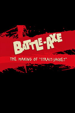 Battle-Axe: the Making of 'Strait-Jacket' (2002) Battle-Axe: the Making of 'Strait-Jacket' (2002)