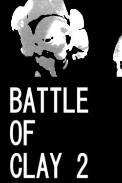 Battle of Clay 2 (2004) Battle of Clay 2 (2004)