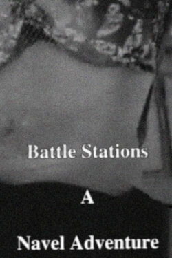 Battle Stations – A Navel Adventure (2002) Battle Stations – A Navel Adventure (2002)