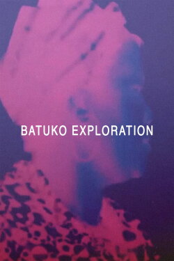 Batuko Exploration (2015) Batuko Exploration (2015)