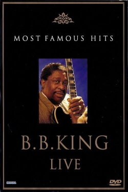 B.B. King: Live - Most Famous Hits (2003) B.B. King: Live - Most Famous Hits (2003)