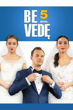 Be 5 Min. Vedę (2016)