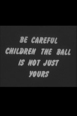 Be Careful Children the Ball Is Not Just Yours (1969) Be Careful Children the Ball Is Not Just Yours (1969)