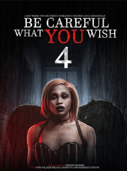 Be Careful What You Wish 4 (2021) Be Careful What You Wish 4 (2021)