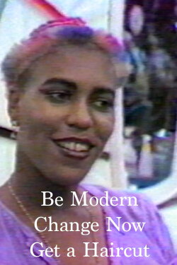 Be Modern, Change Now, Get a Haircut (1981) Be Modern, Change Now, Get a Haircut (1981)