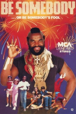 Be Somebody... or Be Somebody's Fool! (1984) Be Somebody... or Be Somebody's Fool! (1984)