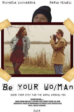 Be Your Wo/Man (2014) Be Your Wo/Man (2014)