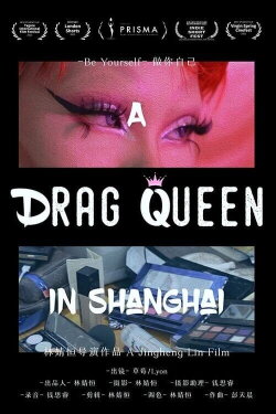 Be Yourself: A Drag Queen in Shanghai (2021) Be Yourself: A Drag Queen in Shanghai (2021)