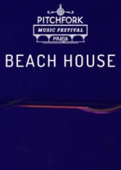 Beach House | Pitchfork Music Festival Paris 2015 (2015)