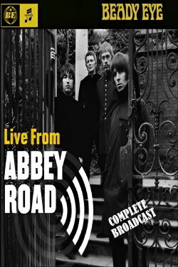 Beady Eye: Live From Abbey Road 2011 (2011) Beady Eye: Live From Abbey Road 2011 (2011)
