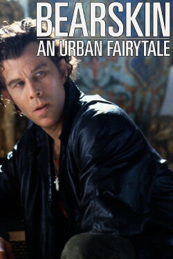 Bearskin: An Urban Fairytale (1989) Bearskin: An Urban Fairytale (1989)