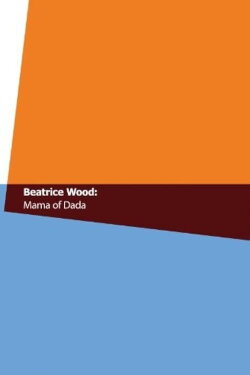Beatrice Wood: Mama of Dada (1994) Beatrice Wood: Mama of Dada (1994)