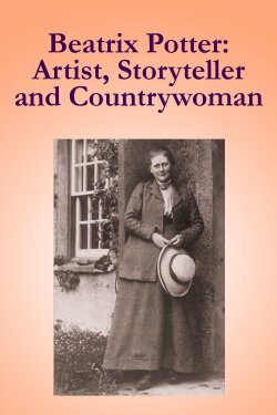 Beatrix Potter: Artist, Storyteller, And Countrywoman (2018) Beatrix Potter: Artist, Storyteller, And Countrywoman (2018)