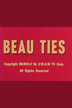 Beau Ties (1945) Beau Ties (1945)