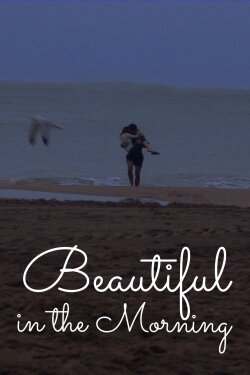 Beautiful in the Morning (2019) Beautiful in the Morning (2019)