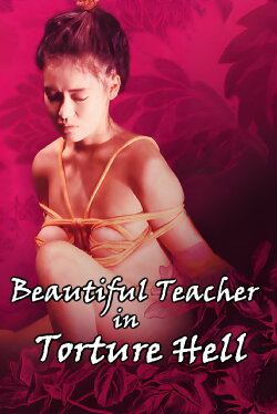 Beautiful Teacher in Torture Hell (1985) Beautiful Teacher in Torture Hell (1985)