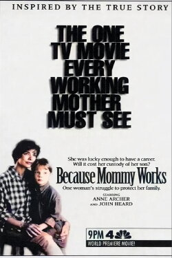 Because Mommy Works (1994) Because Mommy Works (1994)