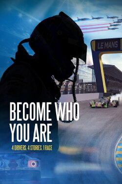 Become Who You Are: 4 Drivers, 4 Stories, 1 Race (2020) Become Who You Are: 4 Drivers, 4 Stories, 1 Race (2020)