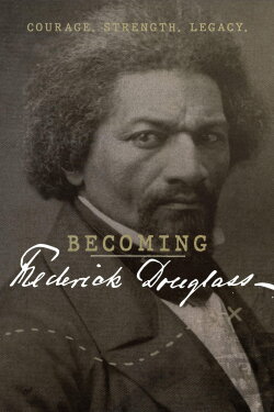 Becoming Frederick Douglass (2022) Becoming Frederick Douglass (2022)