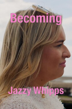 Becoming Jazzy Whipps (2024)