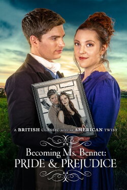 Becoming Ms Bennet: Pride & Prejudice (2019) Becoming Ms Bennet: Pride & Prejudice (2019)