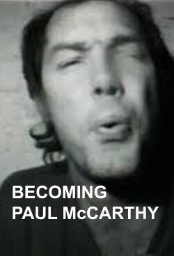 Becoming Paul McCarthy (2020)