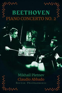 Beethoven, Piano Concerto No. 2 in B-flat major - Mikhail Pletnev, Claudio Abbado, Berliner Philharmoniker (2002) Beethoven, Piano Concerto No. 2 in B-flat major - Mikhail Pletnev, Claudio Abbado, Berliner Philharmoniker (2002)