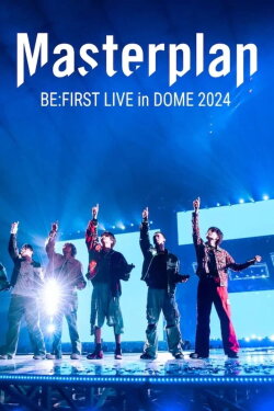 BE:FIRST Live in Dome 2024 “Mainstream – Masterplan” (2024) BE:FIRST Live in Dome 2024 “Mainstream – Masterplan” (2024)