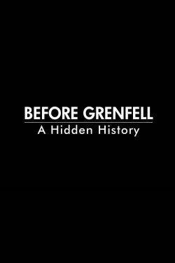 Before Grenfell: A Hidden History (2018) Before Grenfell: A Hidden History (2018)