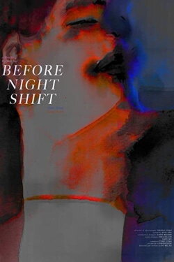 Before Night Shift (2022) Before Night Shift (2022)