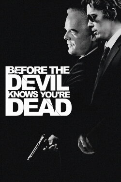 Before the Devil Knows You're Dead (2007) Before the Devil Knows You're Dead (2007)