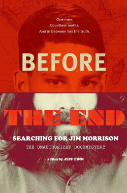 Before the End: Searching for Jim Morrison (2025) Before the End: Searching for Jim Morrison (2025)