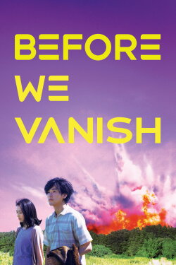 Before We Vanish (2017) Before We Vanish (2017)
