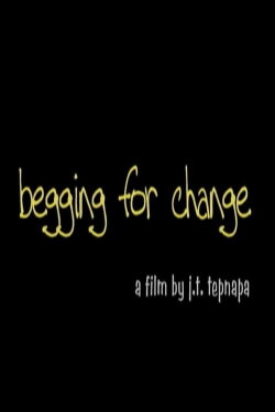 Begging for Change (2006) Begging for Change (2006)