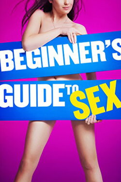 Beginner's Guide to Sex (2015) Beginner's Guide to Sex (2015)