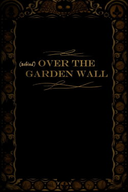 Behind Over the Garden Wall (2015) Behind Over the Garden Wall (2015)