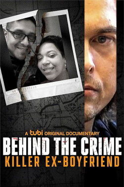 Behind the Crime: Killer Ex-Boyfriend (2023) Behind the Crime: Killer Ex-Boyfriend (2023)