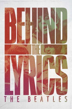 Behind the Lyrics: The Beatles (2022) Behind the Lyrics: The Beatles (2022)