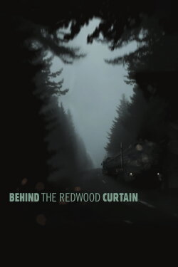 Behind the Redwood Curtain (2013) Behind the Redwood Curtain (2013)