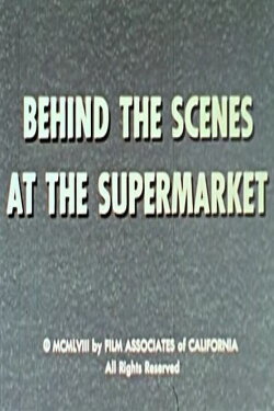 Behind The Scenes At The Supermarket (1958) Behind The Scenes At The Supermarket (1958)