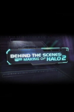 Behind the Scenes: Making of Halo 2 (2004) Behind the Scenes: Making of Halo 2 (2004)