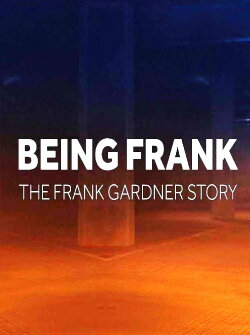 Being Frank - The Frank Gardner Story (2020) Being Frank - The Frank Gardner Story (2020)