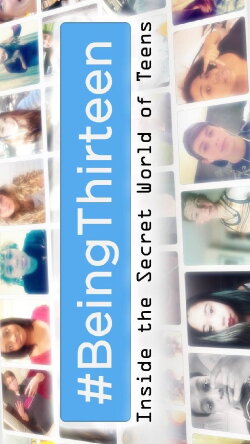 #Being13: Inside The Secret World of Teens (2015) #Being13: Inside The Secret World of Teens (2015)